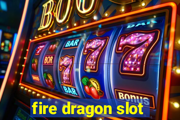 fire dragon slot