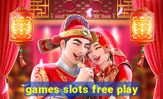 games slots free play