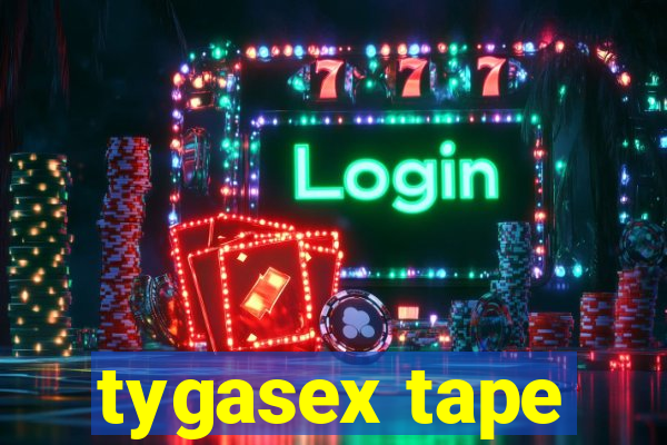 tygasex tape