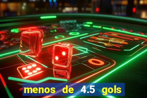 menos de 4.5 gols o'que significa