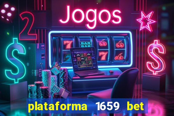 plataforma 1659 bet é confiável