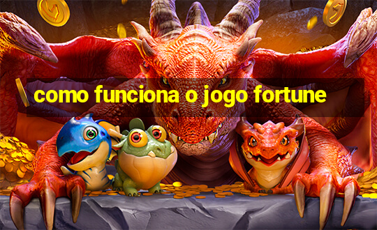 como funciona o jogo fortune