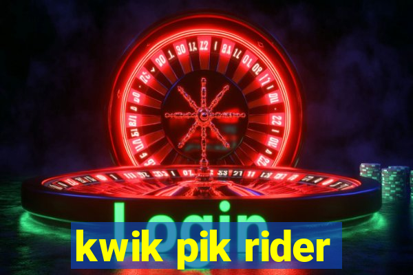 kwik pik rider