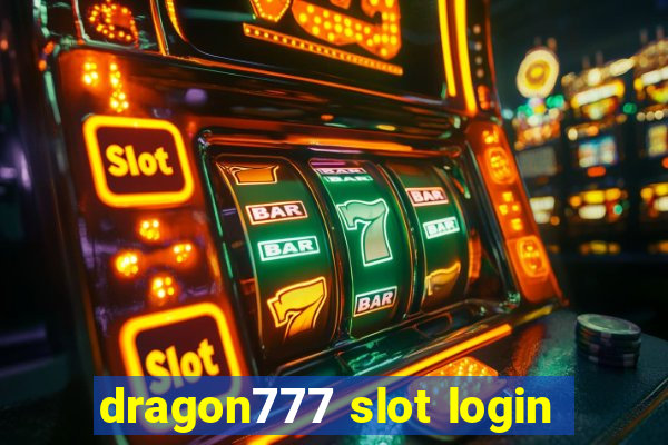 dragon777 slot login