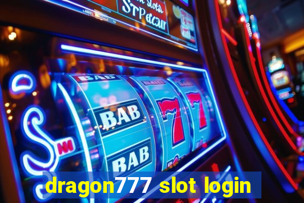 dragon777 slot login