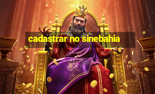 cadastrar no sinebahia