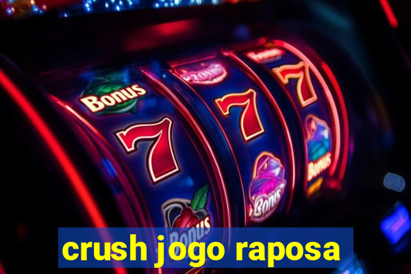 crush jogo raposa