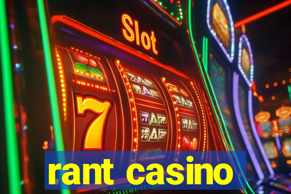 rant casino