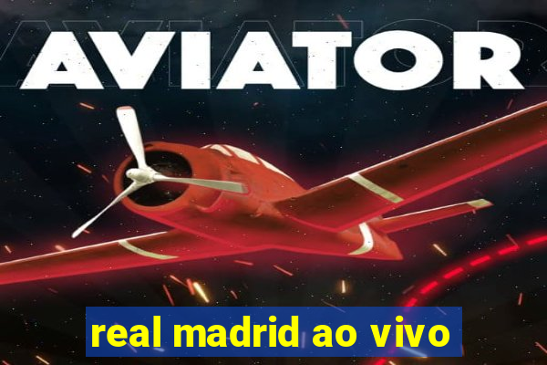 real madrid ao vivo