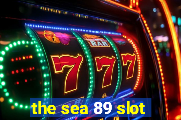 the sea 89 slot