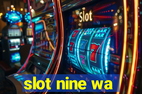 slot nine wa