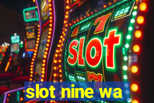 slot nine wa