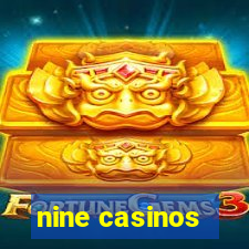 nine casinos