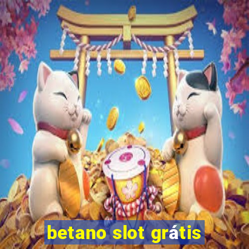 betano slot grátis