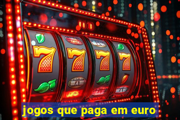 jogos que paga em euro