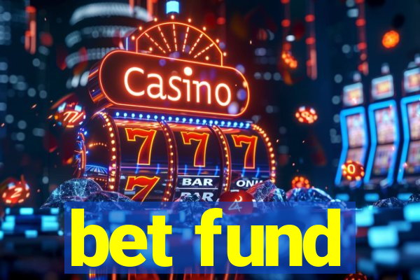 bet fund