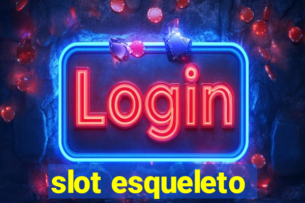 slot esqueleto