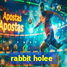 rabbit holee