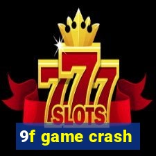 9f game crash