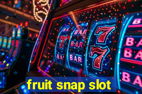 fruit snap slot