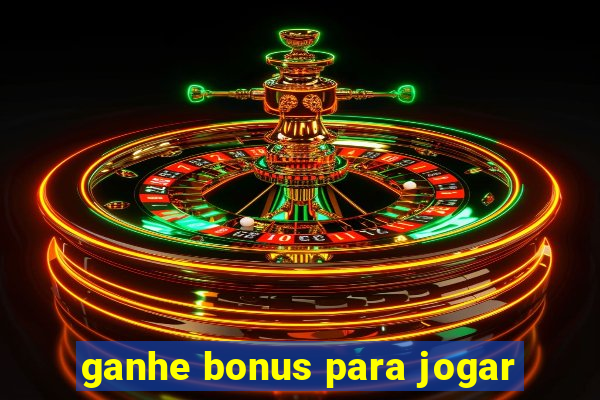 ganhe bonus para jogar