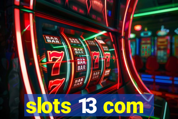 slots 13 com