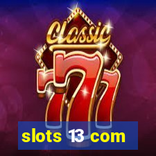 slots 13 com