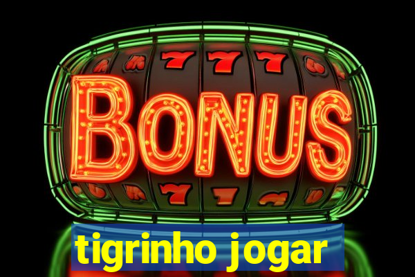 tigrinho jogar