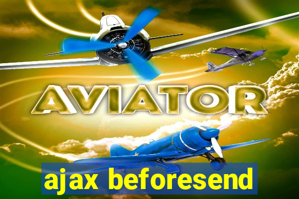 ajax beforesend