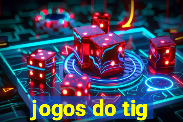 jogos do tig