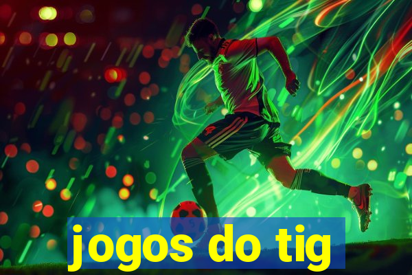 jogos do tig