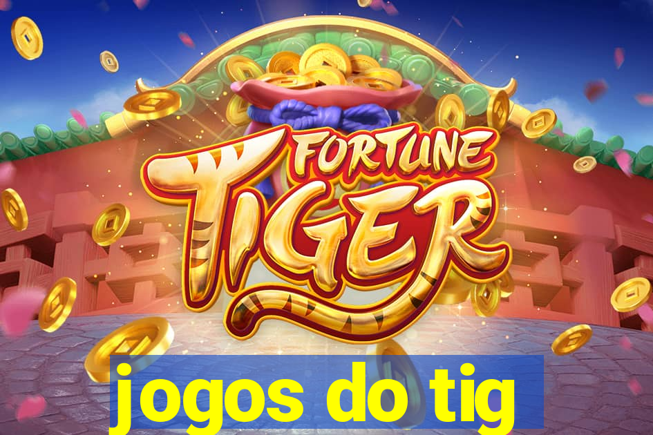 jogos do tig