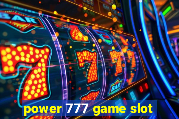 power 777 game slot