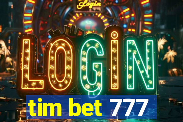 tim bet 777