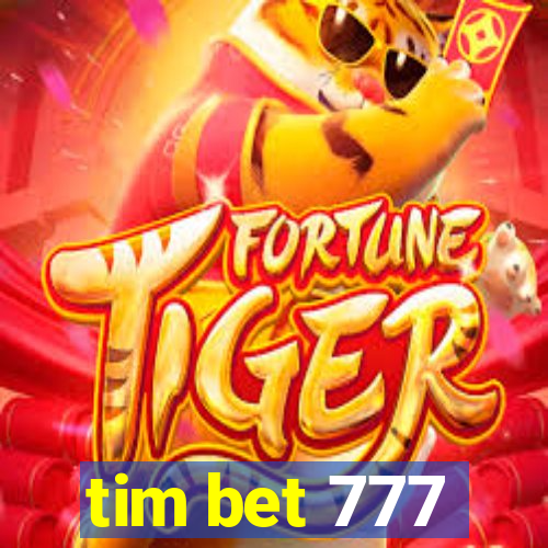 tim bet 777