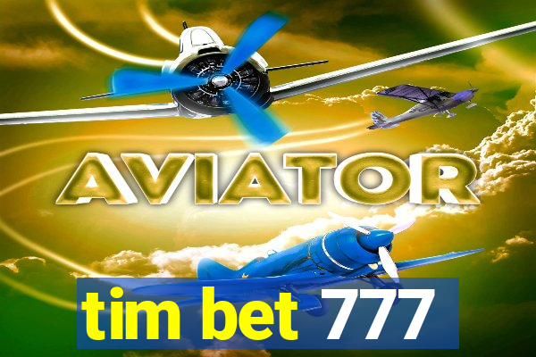 tim bet 777