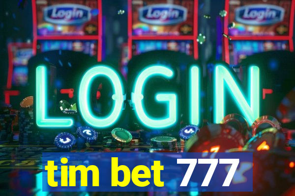 tim bet 777