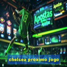 chelsea proximo jogo