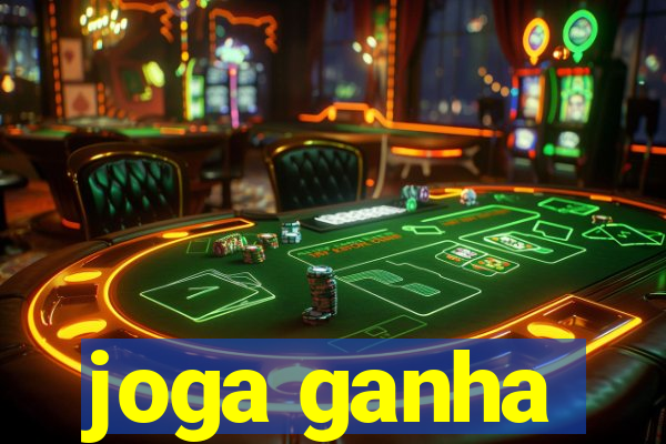 joga ganha