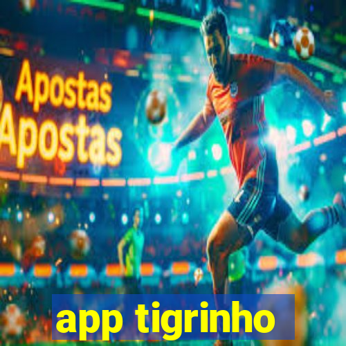 app tigrinho