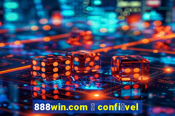 888win.com 茅 confi谩vel