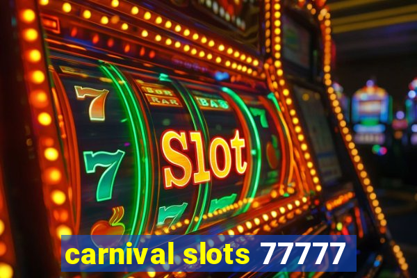 carnival slots 77777