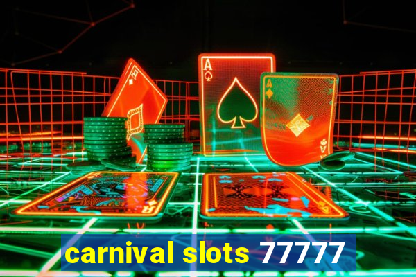 carnival slots 77777