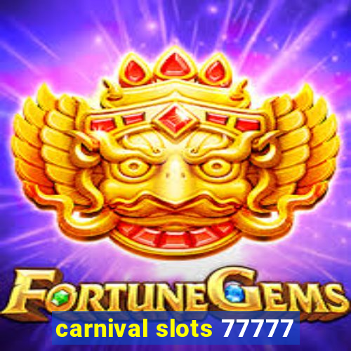 carnival slots 77777