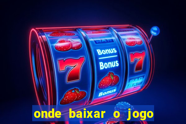 onde baixar o jogo do tigrinho