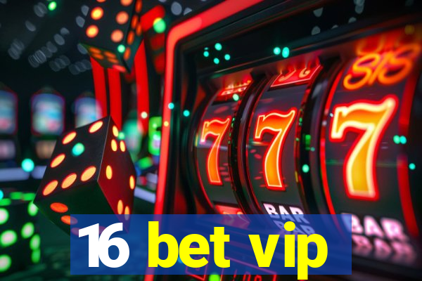 16 bet vip