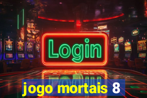 jogo mortais 8