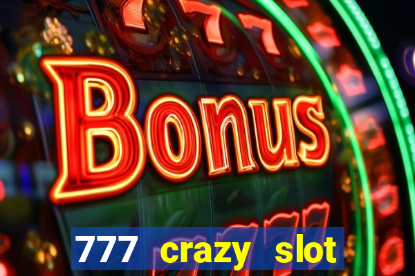 777 crazy slot online login