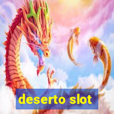 deserto slot