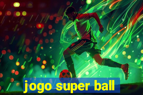 jogo super ball